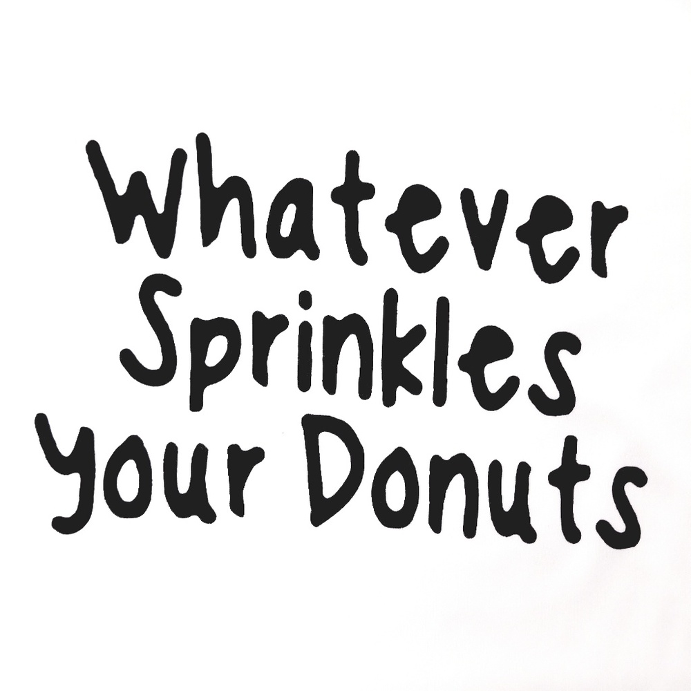 "Whatever Sprinkles Your Donuts" Tee